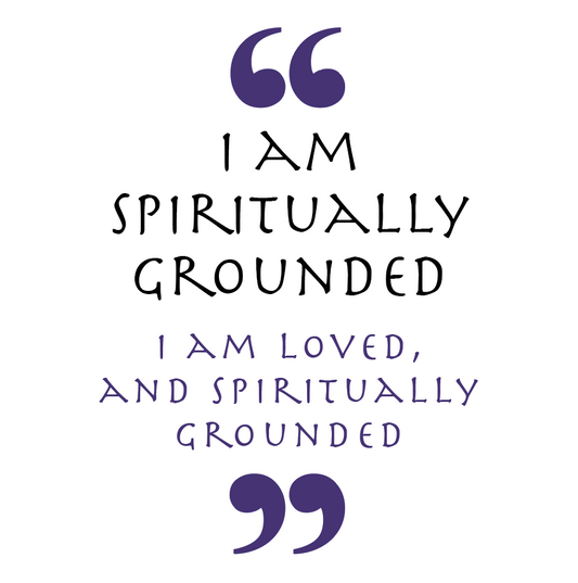 I Am Spiritually Grounded (Love Symbol)