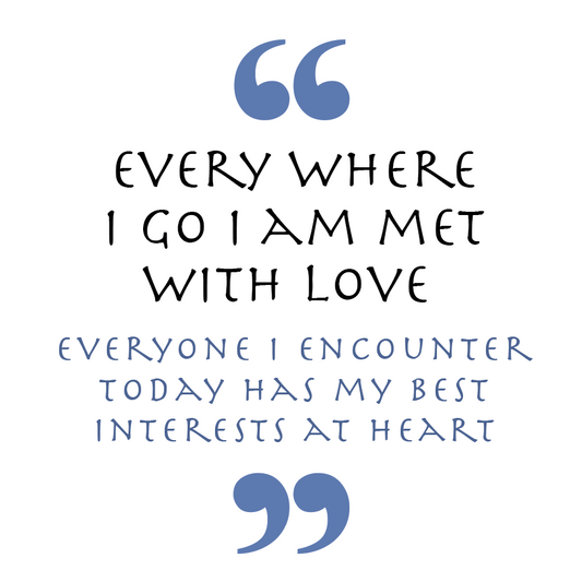 Everywhere I Go I Am Met With Love (Love Symbol)