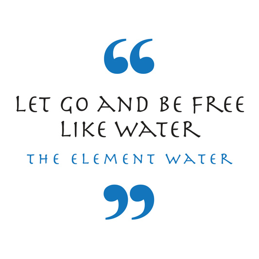 Let Go And Be Free Like Water — Water Element (Element Symbol)