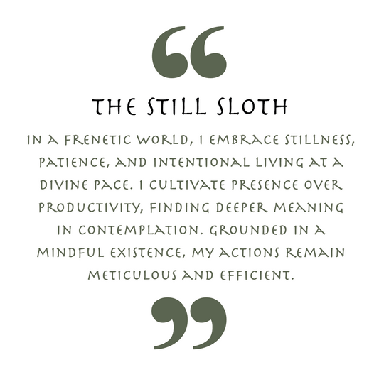 The Still Sloth (Animal Empowerment)